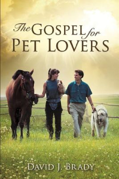 The Gospel for Pet Lovers by David J. Brady