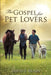 The Gospel for Pet Lovers by David J. Brady