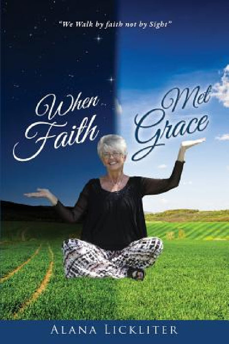When Faith Met Grace by Alana Lickliter