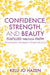 Confidence, Strength, and Beauty Fulfilled Through Faith by Kelli Jo Hazen