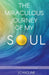 The Miraculous Journey of My Soul by J. Caroline