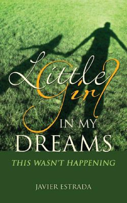 Little Girl in My Dreams by Javier Estrada