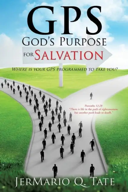 GPS: God's Purpose for Salvation by Jermario Q. Tate