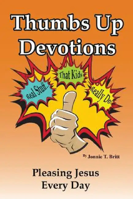 Thumbs Up Devotions by Jonnie T. Britt