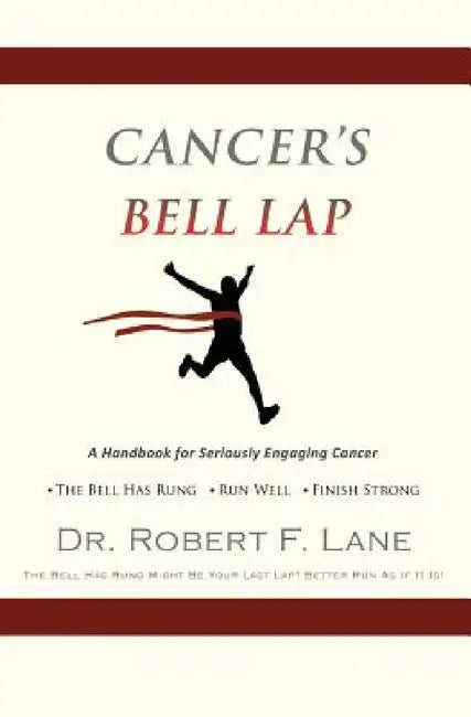 CANCER'S BELL LAP and THE DRAGON BEHIND THE DOOR by Robert F. Lane