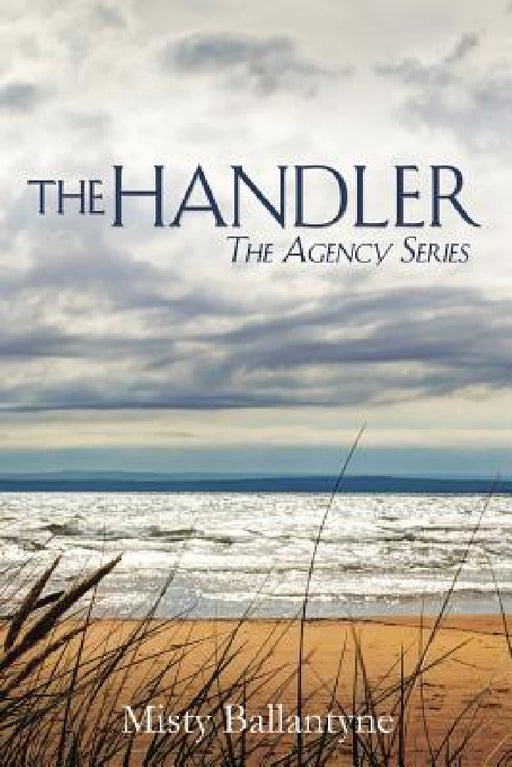The Handler by Misty Ballantyne