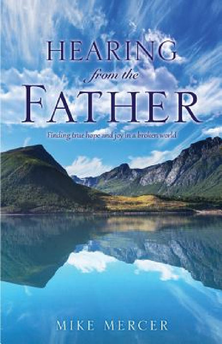 Hearing from the Father by Mike Mercer