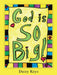 God is SO Big! by Daizy Keys