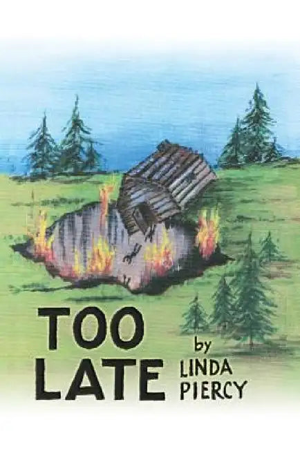 Too Late by Linda Piercy