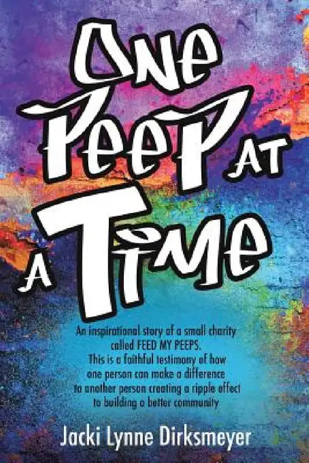 One Peep at a Time by Jacki Lynne Dirksmeyer