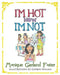 I'm Hot, Now I'm Not by Monique R. Foster