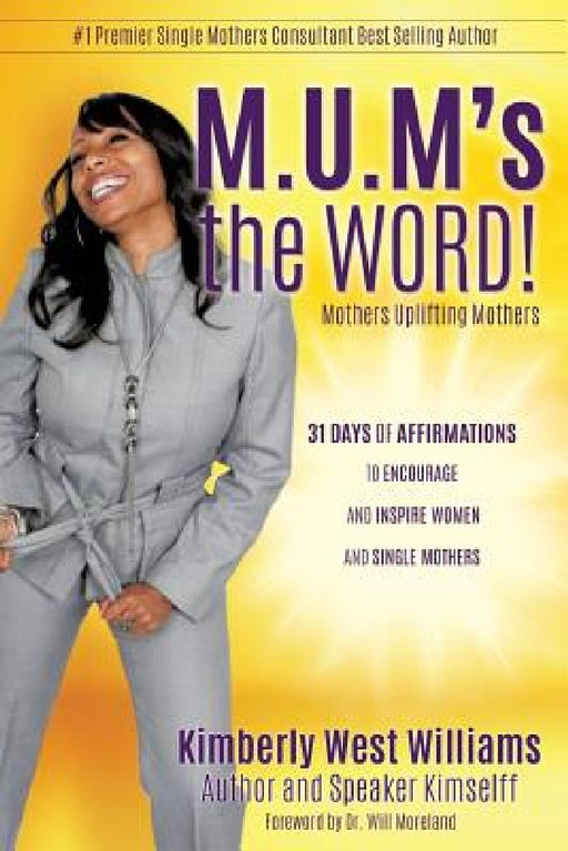 M.U.M's the WORD! by Kimberly West Williams Author Kimselff