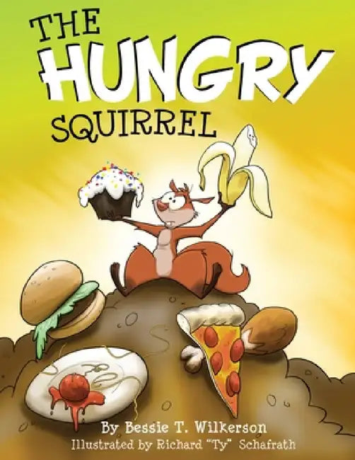The Hungry Squirrel by Bessie T. Wilkerson
