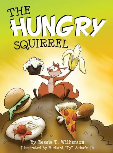 The Hungry Squirrel by Bessie T. Wilkerson
