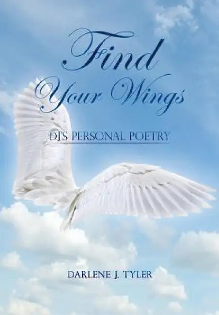 Find Your Wings by Darlene J. Tyler