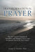 Transformational Prayer by Kathy A. Martin