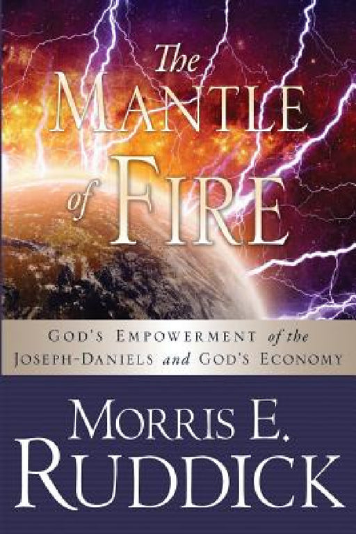 The Mantle of Fire by Morris E. Ruddick