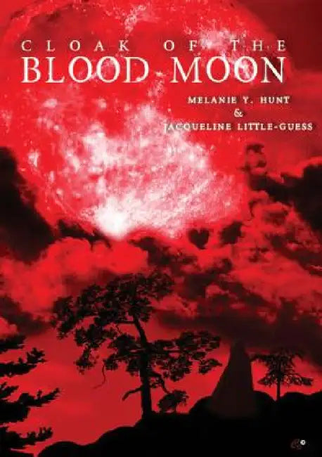 Cloak Of The Blood Moon by Melanie y. Hunt, Jacqueline Little-Guess