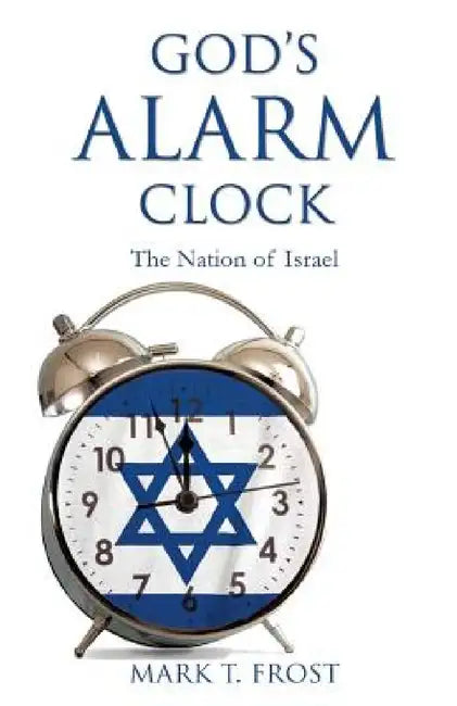 God's Alarm Clock by Mark T. Frost