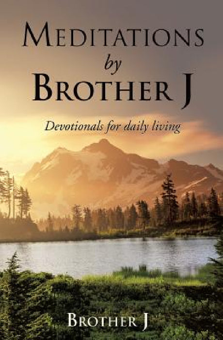 Daily Devotionals by Brother J by Brother J