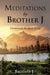 Daily Devotionals by Brother J by Brother J