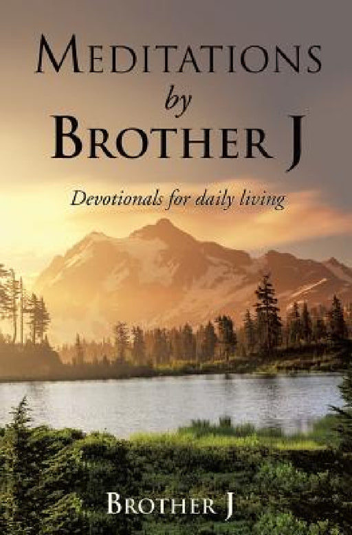 Daily Devotionals by Brother J by Brother J