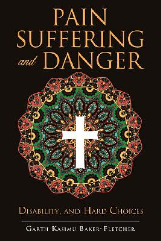 Pain Suffering and Danger by Garth Kasimu Baker-Fletcher