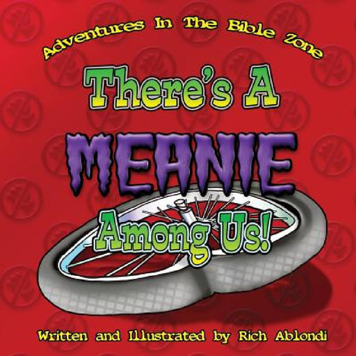There's A Meanie Among Us by Rich Ablondi, Rich Ablondi