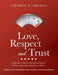 Love, Respect and Trust by Stephen D. Druley