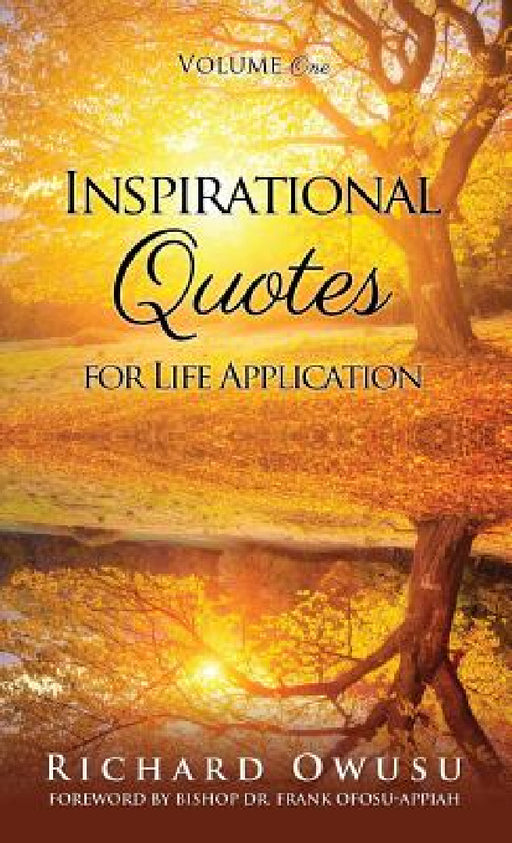 Inspirational Quotes for Life Application by Richard Owusu, Bishop Frank Ofosu-Appiah