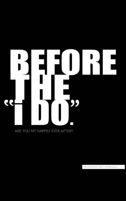 Before the "i DO" by Donovan Dee Donnell