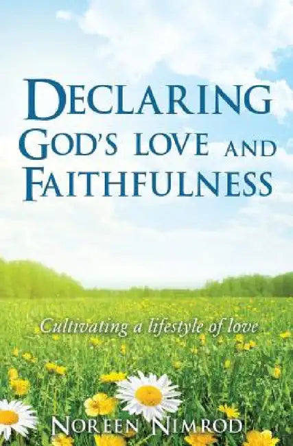 Declaring God's Love and Faithfulness by Noreen Nimrod