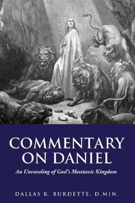 Commentary on Daniel by Dallas Burdette D. Min