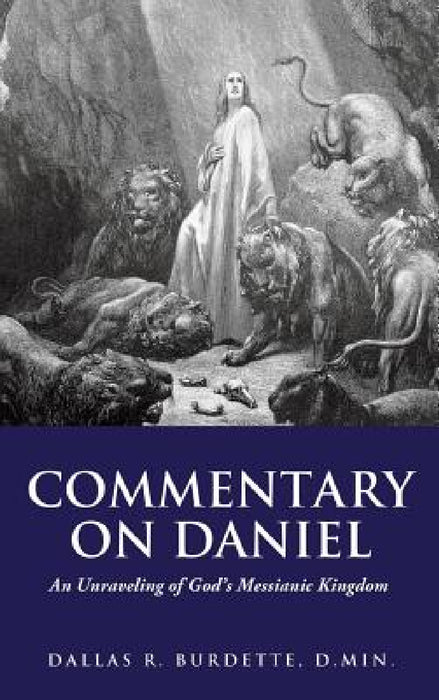 Commentary on Daniel by Dallas Burdette D. Min