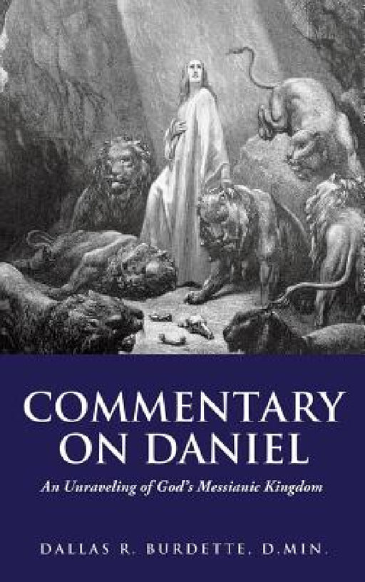 Commentary on Daniel by Dallas Burdette D. Min