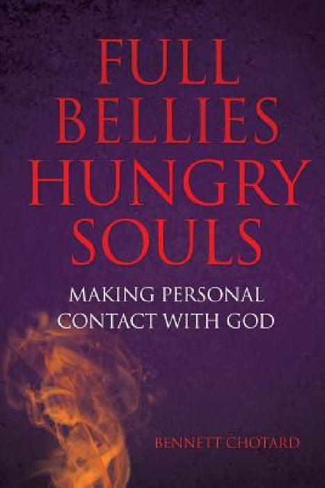 Full Bellies Hungry Souls by Bennett Chotard