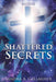 Shattered Secrets by Sandra a. Gallagher