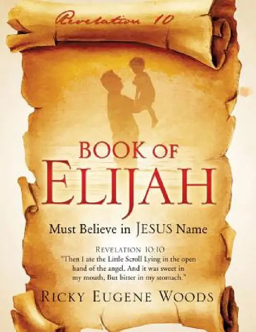Book of Elijah by Ricky Eugene Woods