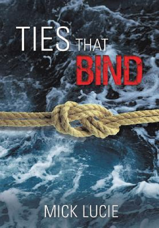 Ties That Bind by Mick Lucie