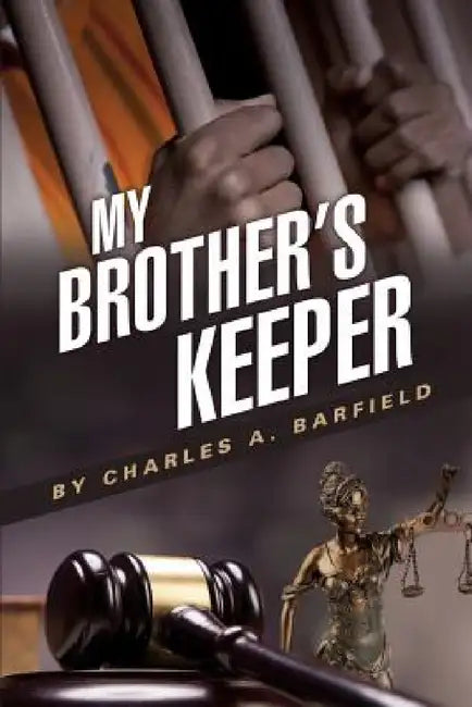 My Brother's Keeper by Charles a. Barfield