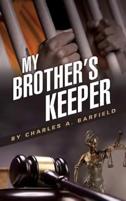 My Brother's Keeper by Charles a. Barfield