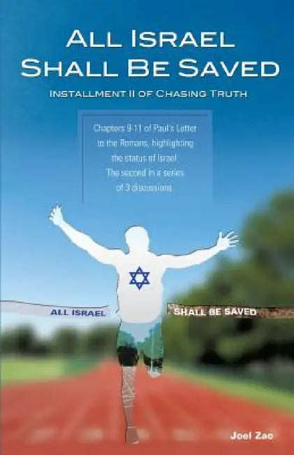 The Victory of the New Life, Part 1 A detailed discussion of Romans 9-11 by Joel Zao