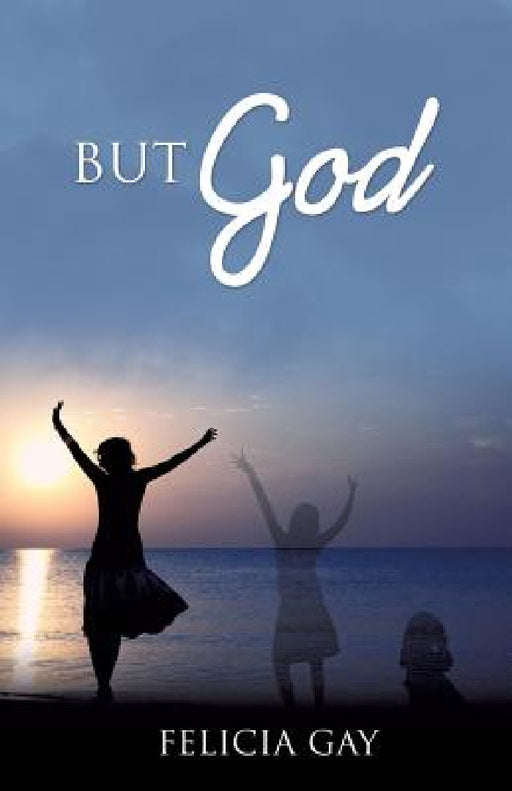 "But God" by Felicia Gay
