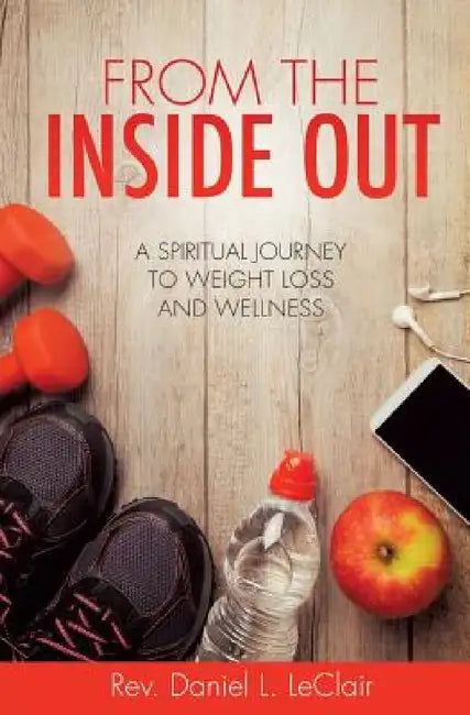 From The Inside Out by Daniel L. LeClair