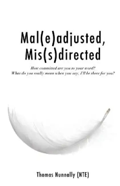 Mal(e)adjusted, Mis(s)directed by Thomas Nunnally (Nte)