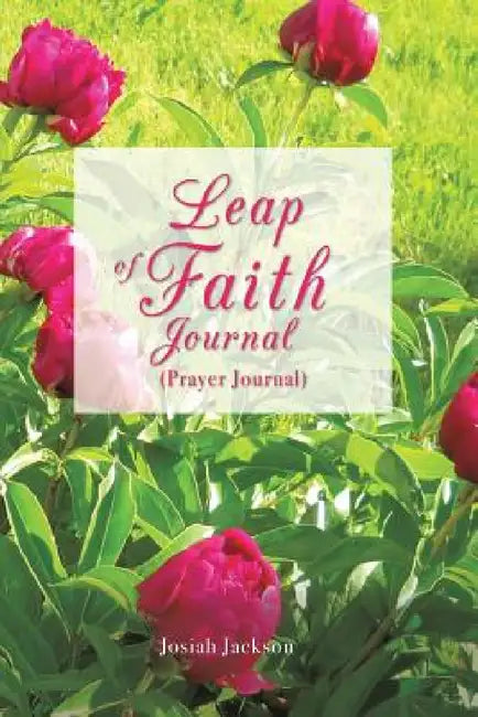 Leap of Faith Journal by Josiah Jackson