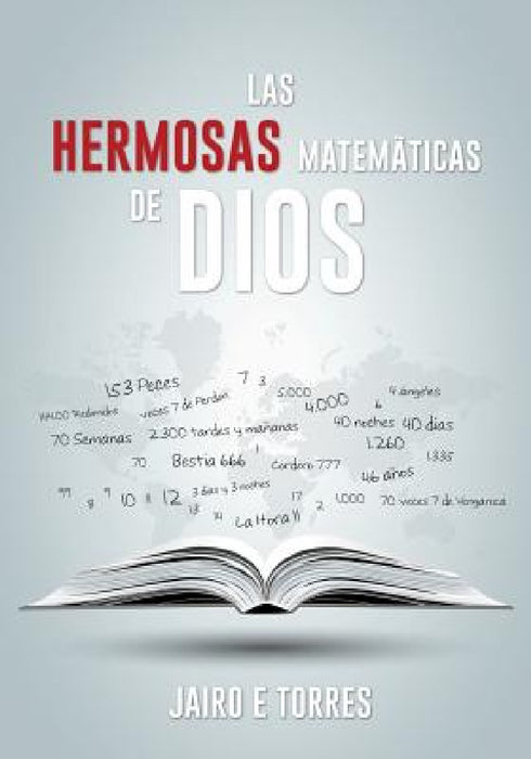 Las Hermosas Matemáticas de Dios by Jairo E. Torres