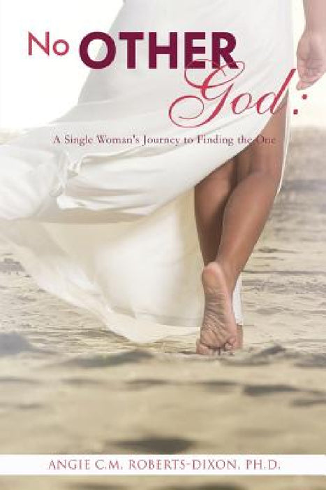No Other god by Angie C. M. Roberts-Dixon 