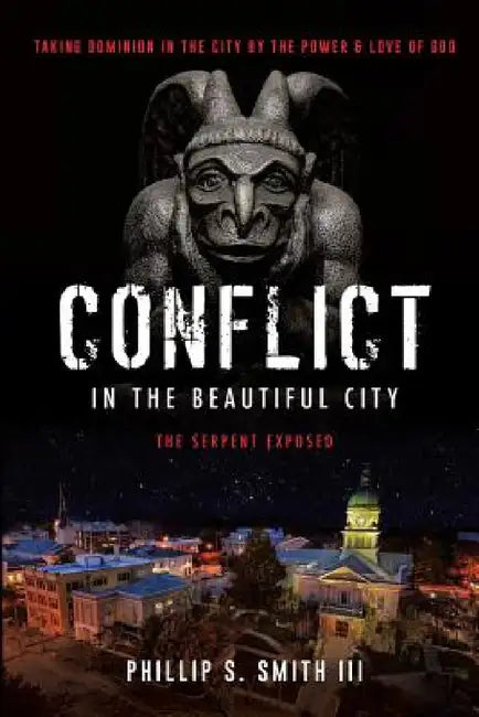 Conflict in the Beautiful City by III Smith Phillip S.