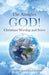 The Almighty God ! Christians Worship and Serve by Dorothy Agatha Lambie